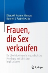 Frauen, die Sex verkaufen : Ein Überblick über die psychologische Forschung mit klinischen Implikationen
