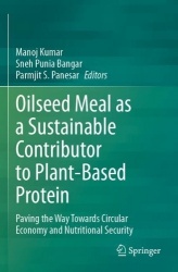 Oilseed Meal as a Sustainable Contributor to Plant-Based Protein - Paving the Way Towards Circular Economy and Nutritional Secur
