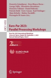 Euro-Par 2023: Parallel Processing Workshops : Euro-Par 2023 International Workshops, Limassol, Cyprus, August 28 –