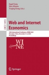 Web and Internet Economics : 19th International Conference, WINE 2023, Shanghai, China, December 4–8, 2023, Proceedings