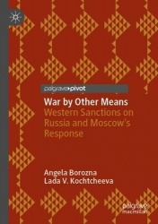 War by Other Means : Western Sanctions on Russia and Moscow’s Response