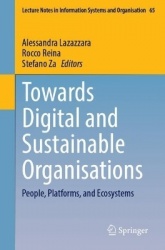 Towards Digital and Sustainable Organisations : People, Platforms, and Ecosystems