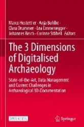 The 3 Dimensions of Digitalised Archaeology : State-of-the-Art, Data Management and Current Challenges in Archaeological