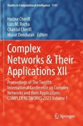 Complex Networks & Their Applications XII : Proceedings of The Twelfth International Conference on Complex Networks and