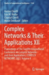 Complex Networks & Their Applications XII : Proceedings of The Twelfth International Conference on Complex Networks and
