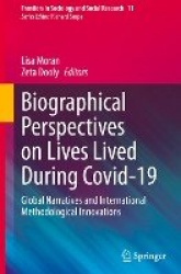 Biographical Perspectives on Lives Lived During Covid-19 - Global Narratives and International Methodological Innovations