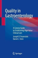 Quality in Gastroenterology : A Concise Guide to Establishing High Value Clinical Care