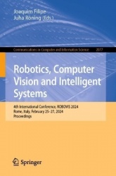 Robotics, Computer Vision and Intelligent Systems : 4th International Conference, ROBOVIS 2024, Rome, Italy, February