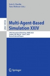 Multi-Agent-Based Simulation XXIV : 24th International Workshop, MABS 2023, London, UK, May 29 – June 2, 2023, Revised