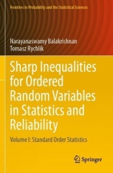 Sharp Inequalities for Ordered Random Variables in Statistics and Reliability : Volume I: Standard Order Statistics