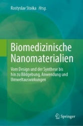 Biomedizinische Nanomaterialien : Vom Design und der Synthese bis hin zu Bildgebung, Anwendung und Umweltauswirkungen