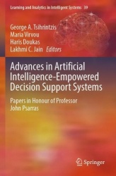 Advances in Artificial Intelligence-Empowered Decision Support Systems : Papers in Honour of Professor John Psarras