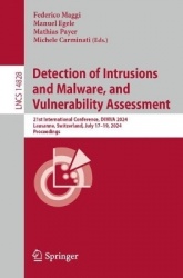 Detection of Intrusions and Malware, and Vulnerability Assessment : 21st International Conference, DIMVA 2024, Lausanne,