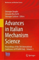 Advances in Italian Mechanism Science : Proceedings of the 5th International Conference of IFToMM Italy - Volume 1