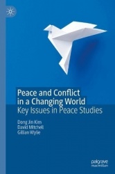 Peace and Conflict in a Changing World : Key Issues in Peace Studies