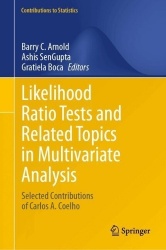 Likelihood Ratio Tests and Related Topics in Multivariate Analysis : Selected Contributions of Carlos A. Coelho
