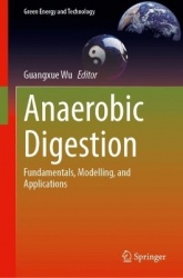 Anaerobic Digestion : Fundamentals, Modelling, and Applications