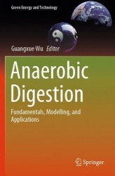 Anaerobic Digestion : Fundamentals, Modelling, and Applications