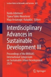 Interdisciplinary Advances in Sustainable Development III : Proceedings of the BHAAAS International Symposium on