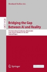 Bridging the Gap Between AI and Reality : First International Conference, AISoLA 2023, Crete, Greece, October 23–28,