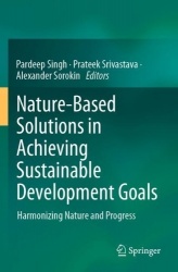 Nature-Based Solutions in Achieving Sustainable Development Goals : Harmonizing Nature and Progress
