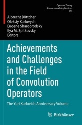 Achievements and Challenges in the Field of Convolution Operators - The Yuri Karlovich Anniversary Volume