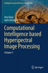 Computational Intelligence based Hyperspectral Image Processing : Volume 1