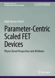 Parameter-Centric Scaled FET Devices - Physics Based Perspectives and Attributes