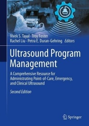 Ultrasound Program Management : A Comprehensive Resource for Administrating Point-of-Care, Emergency, and Clinical Ultrasound