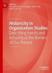 Historicity in Organization Studies : Describing Events and Actuality at the Borders of Our Present