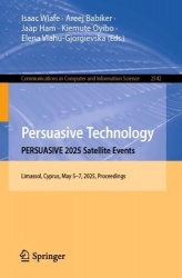 Persuasive Technology. PERSUASIVE 2025 Satellite Events - Limassol, Cyprus, May 5–7, 2025, Proceedings