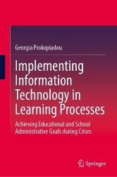 Implementing Information Technology in Learning Processes : Achieving Educational and School Administrative Goals during