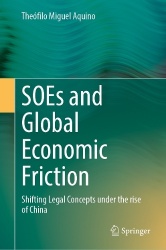 SOEs and Global Economic Friction - Shifting Legal Concepts Under the Rise of China
