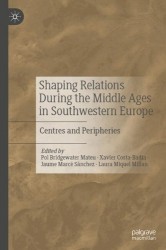 Shaping Relations During the Middle Ages in Southwestern Europe