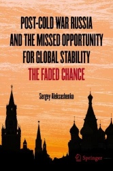 Post-Cold War Russia and the Missed Opportunity for Global Stability - The Faded Chance