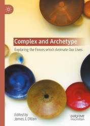 Complex and Archetype : Exploring the Forces which Animate Our Lives