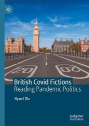 British Covid Fictions : Reading Pandemic Politics