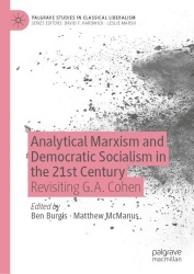 Analytical Marxism and Democratic Socialism in the 21st Century : Revisiting G.A. Cohen