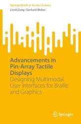 Advancements in Pin-Array Tactile Displays : Designing Multimodal User Interfaces for Braille and Graphics