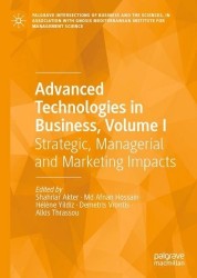 Advanced Technologies in Business, Volume I : Strategic, Managerial and Marketing Impacts