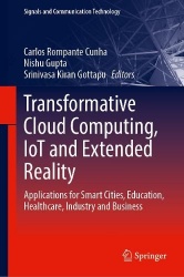 Transformative Cloud Computing, IoT and Extended Reality - Applications for Smart Cities, Education, Healthcare, Industry and Bu