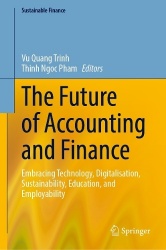 The Future of Accounting and Finance : Embracing Technology, Digitalisation, Sustainability, Education, and Employability
