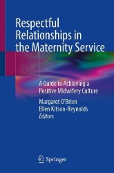 Respectful Relationships in the Maternity Service - A Guide to Achieving a Positive Midwifery Culture