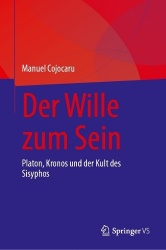 Der Wille zum Sein : Platon, Kronos und der Kult des Sisyphos
