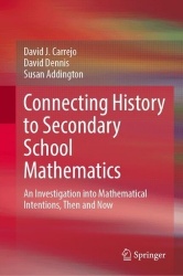 Connecting History to Secondary School Mathematics : An Investigation into Mathematical Intentions, Then and Now