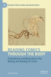 Reading Comics Through The Body : Embodiment and Materiality in the Making and Reading of Comics