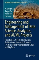 Engineering and Management of Data Science, Analytics, and AI/ML Projects - Foundations, Models, Frameworks, Architectures, Stan