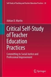 Critical Self-Study of Teacher Education Practices : Committing to Social Justice and Professional Improvement