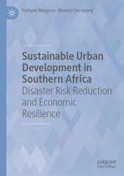 Sustainable Urban Development in Southern Africa : Disaster Risk Reduction and Economic Resilience