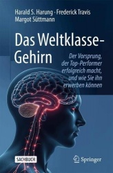 Das Weltklasse-Gehirn : Der Vorsprung, der Top-Performer erfolgreich macht, und wie Sie ihn erwerben können